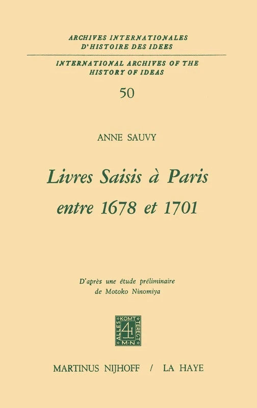 Livres saisis à Paris entre 1678 et 1701: D'après une étude préliminaire de Motoko Ninomiya: 50 (International Archives of the History of Ideas Archives internationales d'histoire des idées, 50) - Image 1