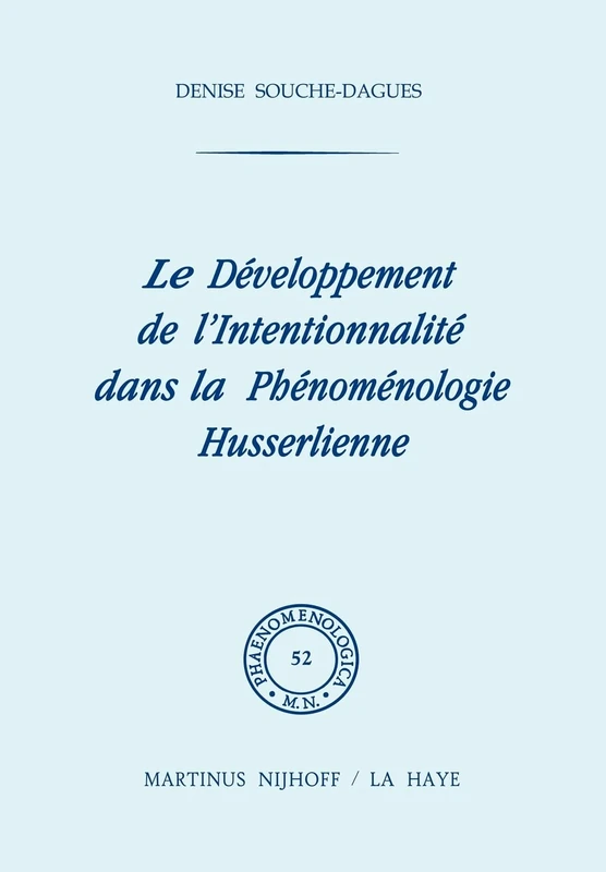 Le développement de l'intentionalité dans la phénoménologie husserlienne: 52 (Phaenomenologica, 52)