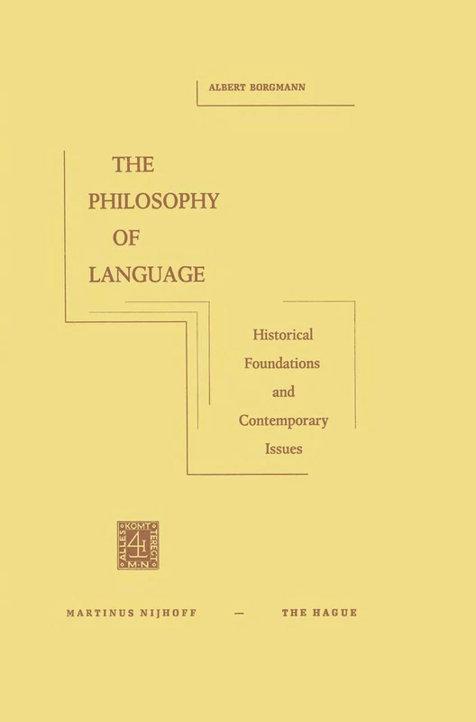 The Philosophy of Language: Historical Foundations and Contemporary Issues
