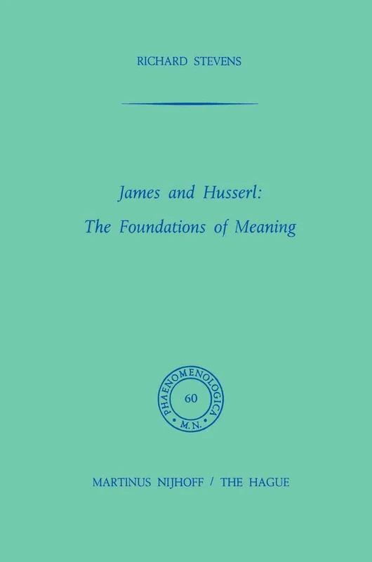 James and Husserl: The Foundations of Meaning: 60 (Phaenomenologica, 60)