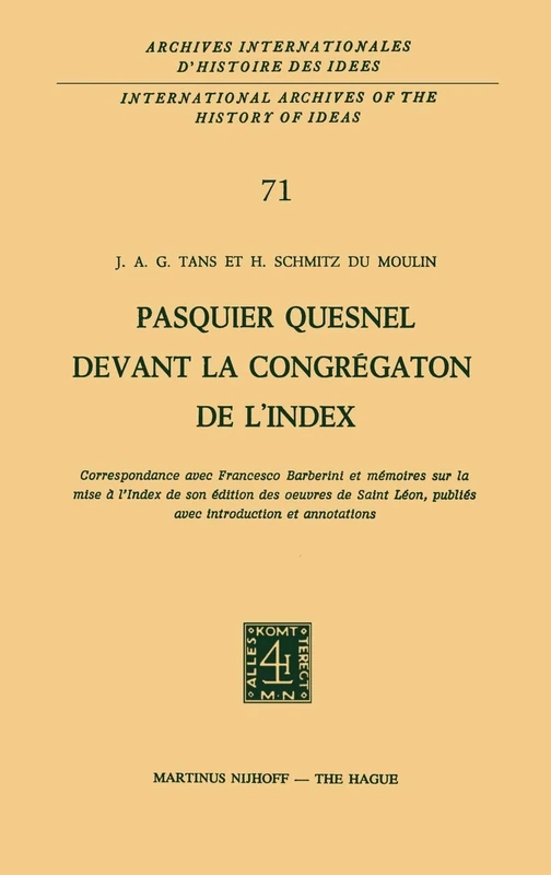 Pasquier Quesnel devant la Congrégation de l'Index: Correspondance avec François Barberini et mémoires sur la mise à l'Index de son édition des ... internationales d'histoire des idées, 71)
