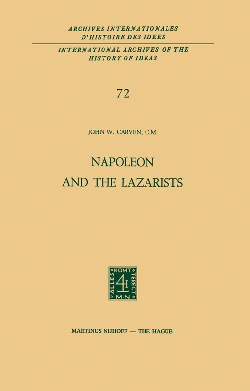 Napoleon and the Lazarists: 72 (International Archives of the History of Ideas Archives internationales d'histoire des idées, 72)