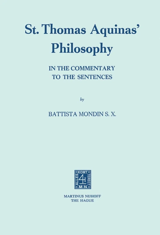 St. Thomas Aquinas’ Philosophy: In the Commentary to the Sentences