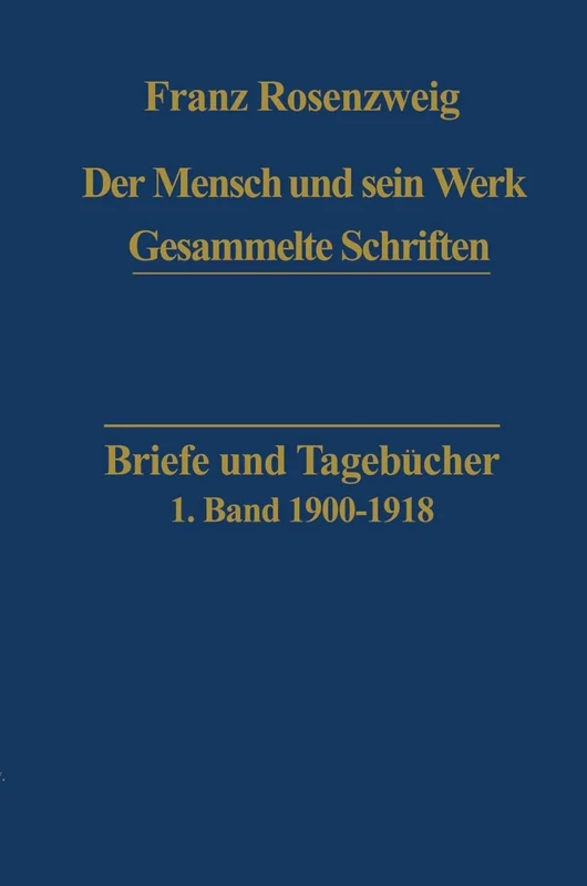 Briefe und Tagebücher: Herausgegeben Von R. Rosenzweig Und E. Rosenzweig-Scheinmann Unter Mitwirkung Von B. Casper: 1 (Franz Rosenzweig Gesammelte Schriften, 1) - Image 1