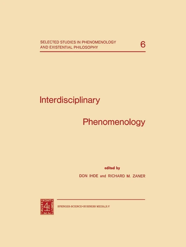 Interdisciplinary Phenomenology: 6 (Selected Studies in Phenomenology and Existential Philosophy, 6)