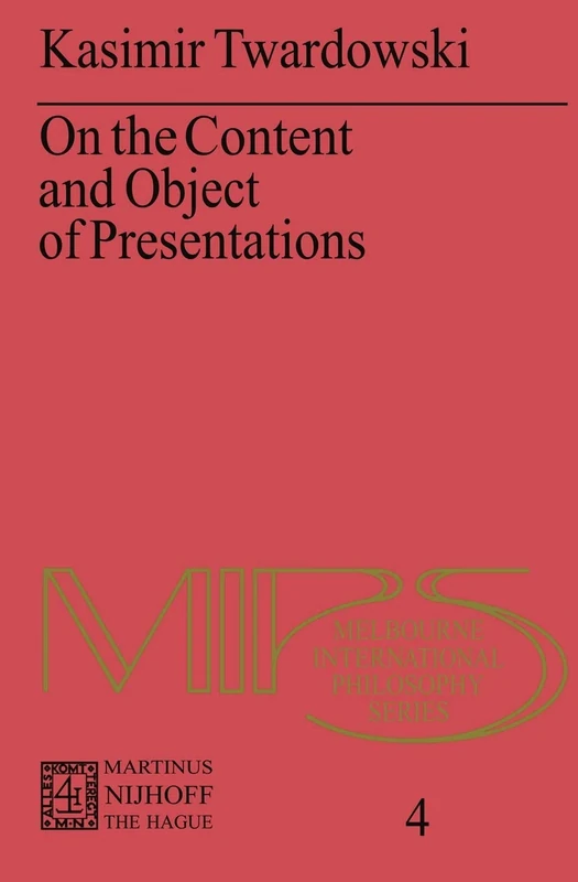 On the Content and Object of Presentations: A Psychological Investigation: 4 (Melbourne International Philosophy Series, 4)