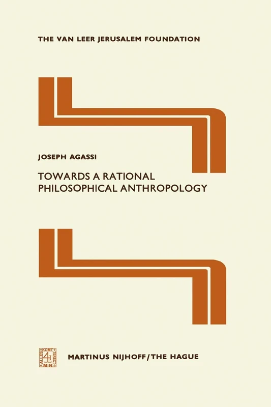 Towards a Rational Philosophical Anthropology: 1 (Jerusalem Van Leer Foundation, 1)