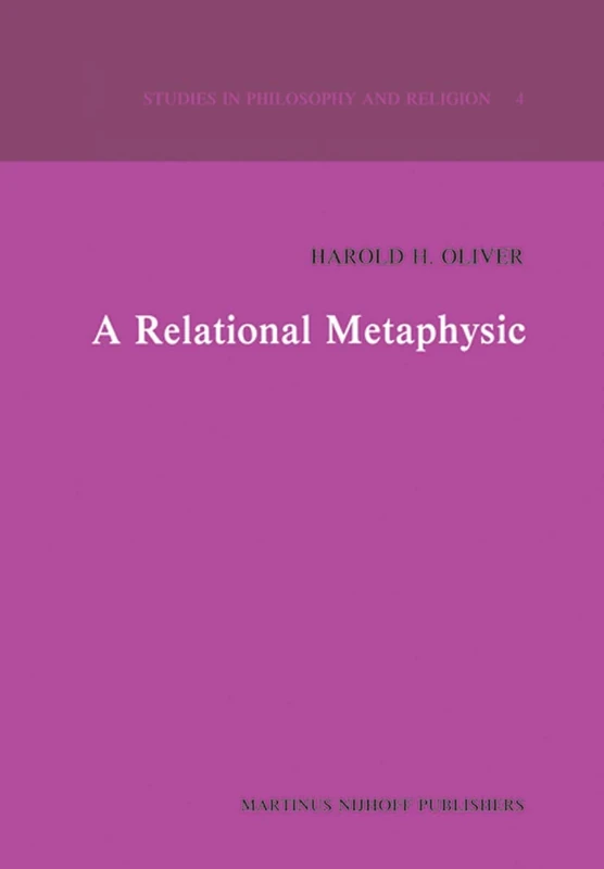 A Relational Metaphysic: 4 (Studies in Philosophy and Religion, 4)