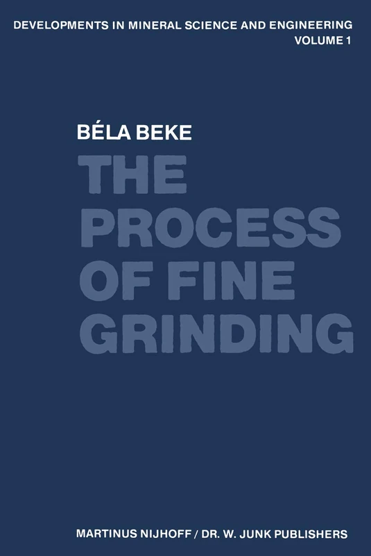 The Process of Fine Grinding: 1 (Developments in Mineral Science and Engineering, 1) - Image 1