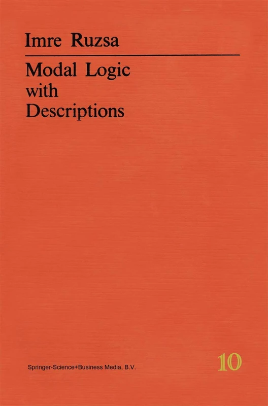 Modal Logic with Descriptions: 10 (Nijhoff International Philosophy Series, 10)