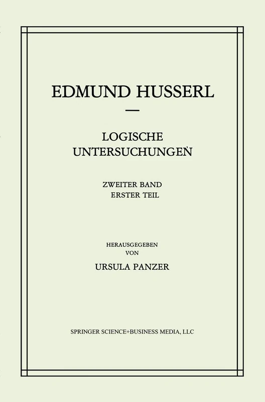 Logische Untersuchungen: Zweiter Band Untersuchungen zur Phänomenologie und Theorie der Erkenntnis: 19 (Husserliana: Edmund Husserl – Gesammelte Werke, 19)