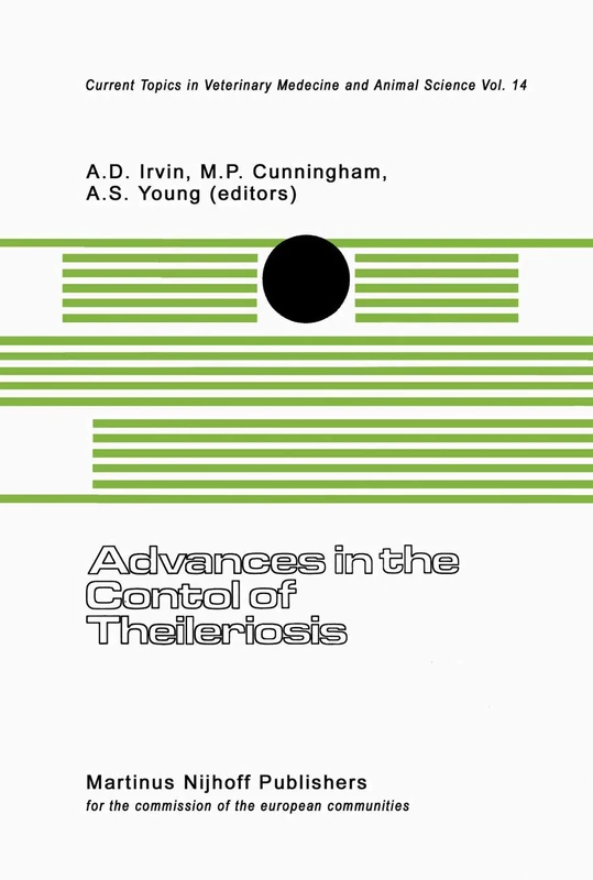 Advances in the Control of Theileriosis: Proceedings of an International Conference held at the International Laboratory for Research on Animal ... (Current Topics in Veterinary Medicine, 14)