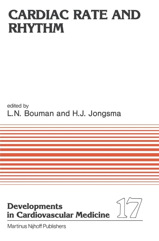 Cardiac Rate and Rhythm: Physiological, Morphological and Developmental Aspects: 17 (Developments in Cardiovascular Medicine, 17)