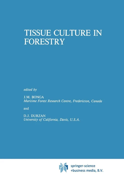 Tissue Culture in Forestry: 5 (Forestry Sciences, 5)