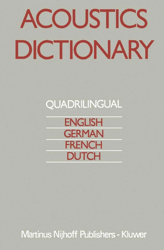 Acoustics Dictionary: Quadrilingual: English, German, French, Dutch