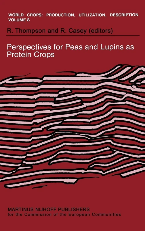 Perspectives for Peas and Lupins as Protein Crops: 8 (World Crops: Production, Utilization and Description, 8)