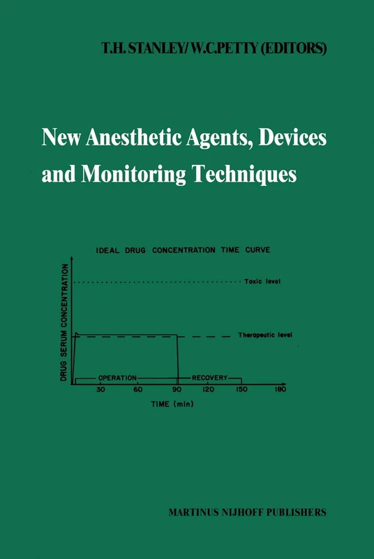 New Anesthetic Agents, Devices and Monitoring Techniques: Annual Utah Postgraduate Course in Anesthesiology 1983: 3 (Developments in Critical Care Medicine and Anaesthesiology, 3)