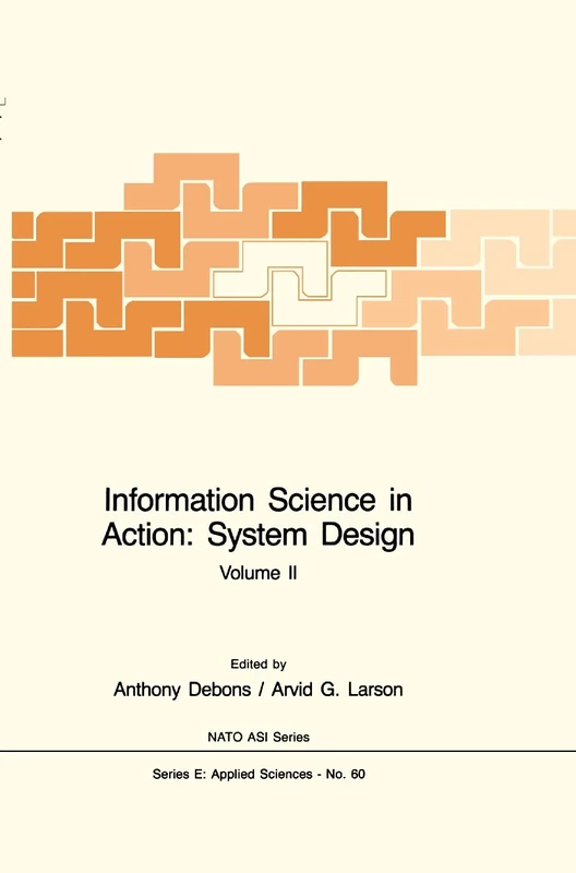 Information Science in Action: System Design (2 Volumes): 59/60 (NATO Science Series E:, 59/60)