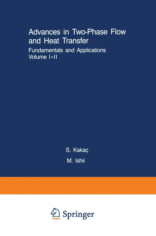 Advances in Two-Phase Flow and Heat Transfer Fundamentals and Applications I & II: 63/64 (NATO Science Series E:, 63/64)