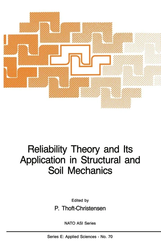 Reliability Theory and Its Application in Structural and Soil Mechanics: 70 (NATO Science Series E:, 70)