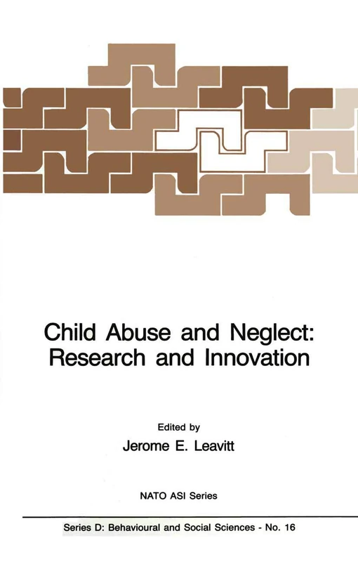 Child Abuse and Neglect: Research and Innovation: 16 (NATO Science Series D:, 16)