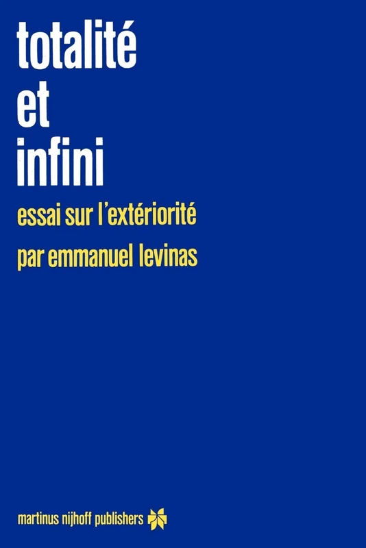 Totalité et infini: Essai sur l'extériorité: 8 (Phaenomenologica, 8)