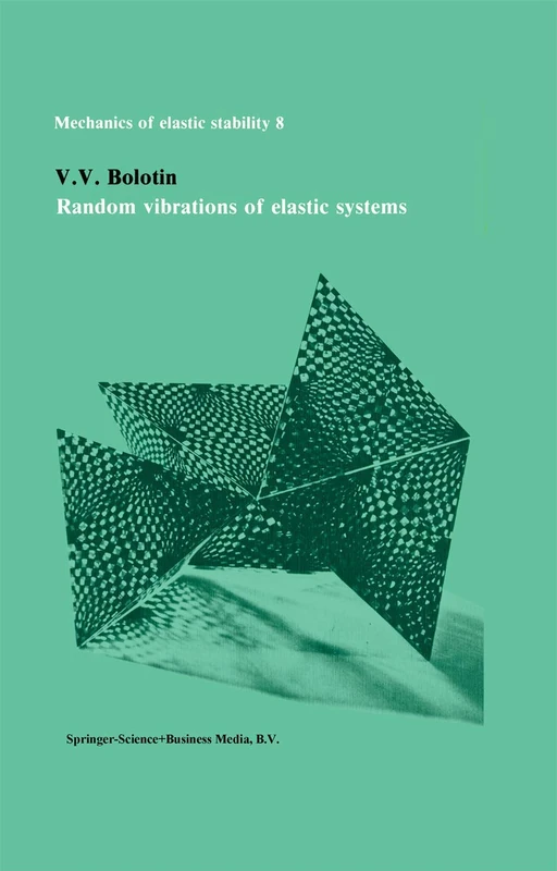 Random vibrations of elastic systems: 8 (Mechanics of Elastic Stability, 8)