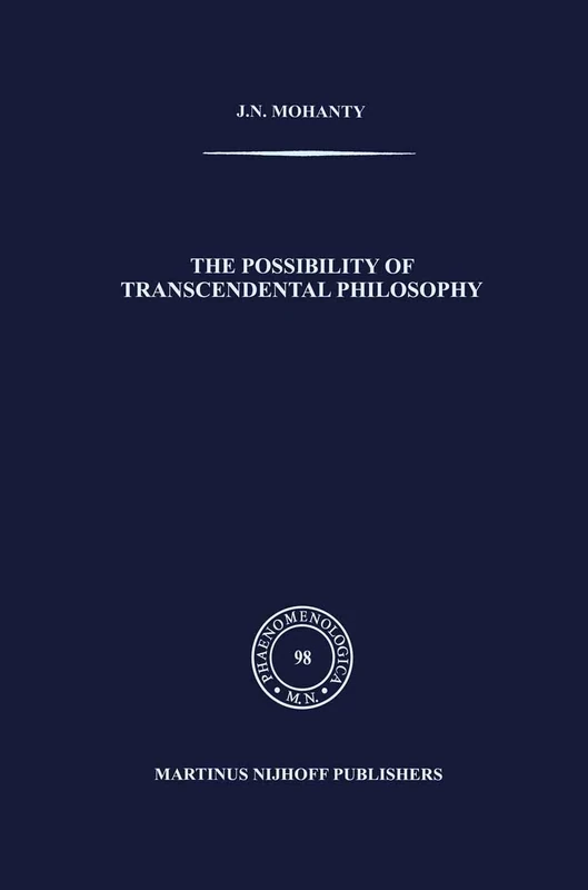 The Possibility of Transcendental Philosophy: 98 (Phaenomenologica, 98)
