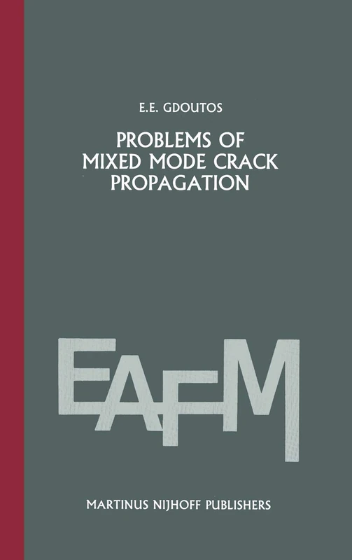 Problems of mixed mode crack propagation: 2 (Engineering Applications of Fracture Mechanics, 2)