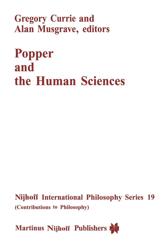 Popper and the Human Sciences: 19 (Nijhoff International Philosophy Series, 19)