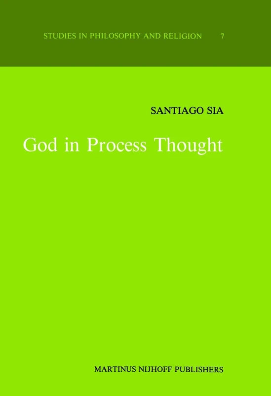 God in Process Thought: A Study in Charles Hartshorne’s Concept of God: 7 (Studies in Philosophy and Religion, 7)