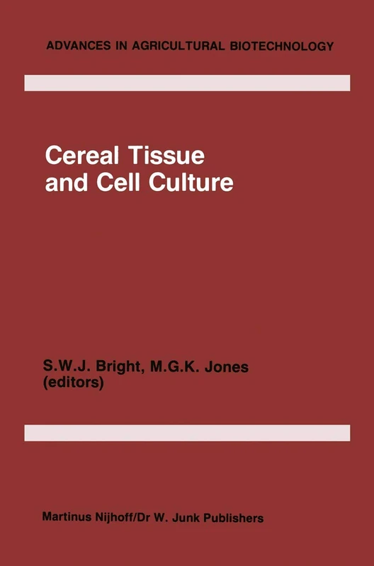 Cereal Tissue and Cell Culture: 15 (Advances in Agricultural Biotechnology, 15)