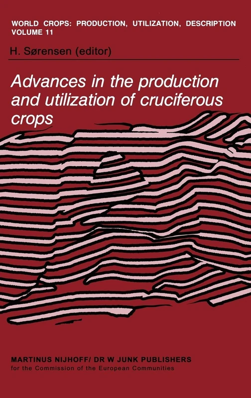 Advances in the Production and Utilization of Cruciferous Crops: 11 (World Crops: Production, Utilization and Description, 11)