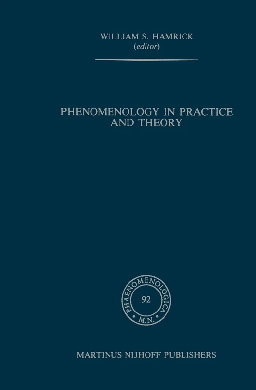Phenomenology in Practice and Theory: Essays for Herbert Spiegelberg: 92 (Phaenomenologica, 92)
