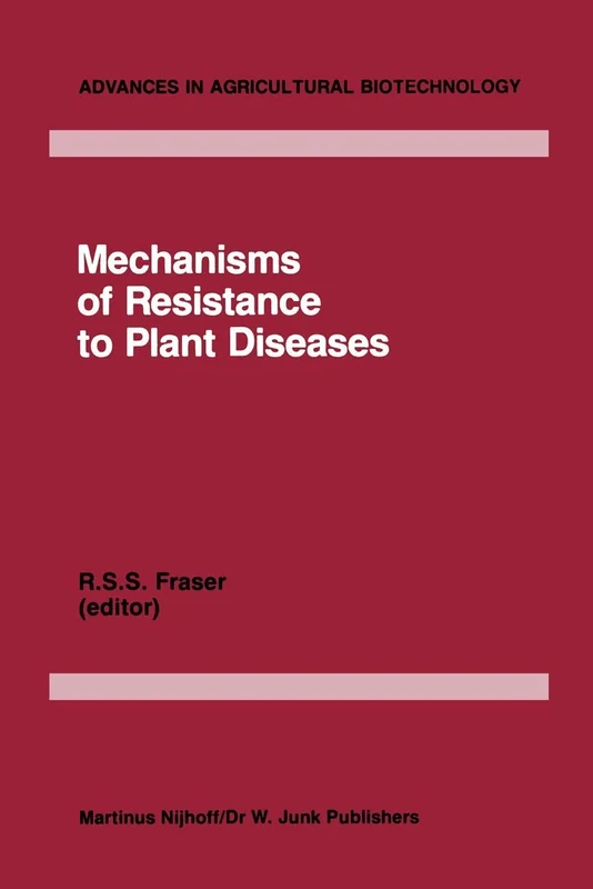 Mechanisms of Resistance to Plant Diseases: 17 (Advances in Agricultural Biotechnology, 17)