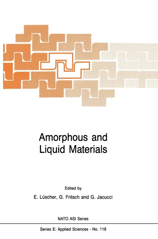 Amorphous and Liquid Materials: 118 (NATO Science Series E:, 118)