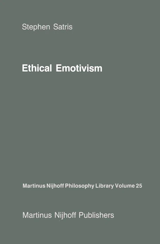 Ethical Emotivism: 25 (Martinus Nijhoff Philosophy Library, 25)