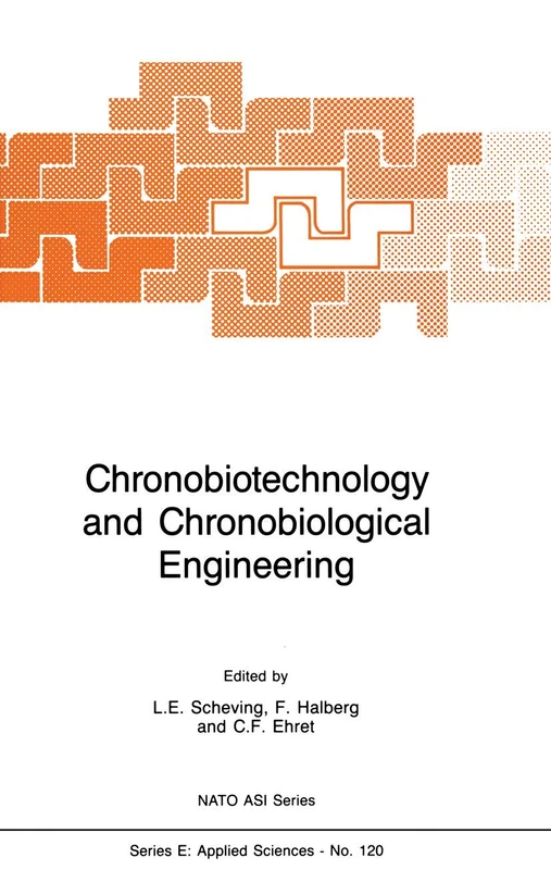 Chronobiotechnology and Chronobiological Engineering: 120 (NATO Science Series E:, 120)
