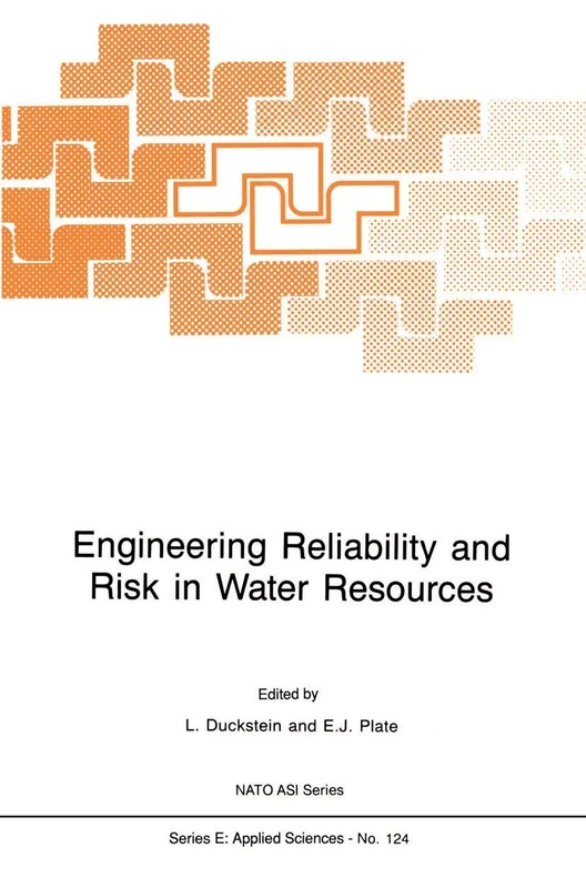 Engineering Reliability and Risk in Water Resources: 124 (NATO Science Series E:, 124)
