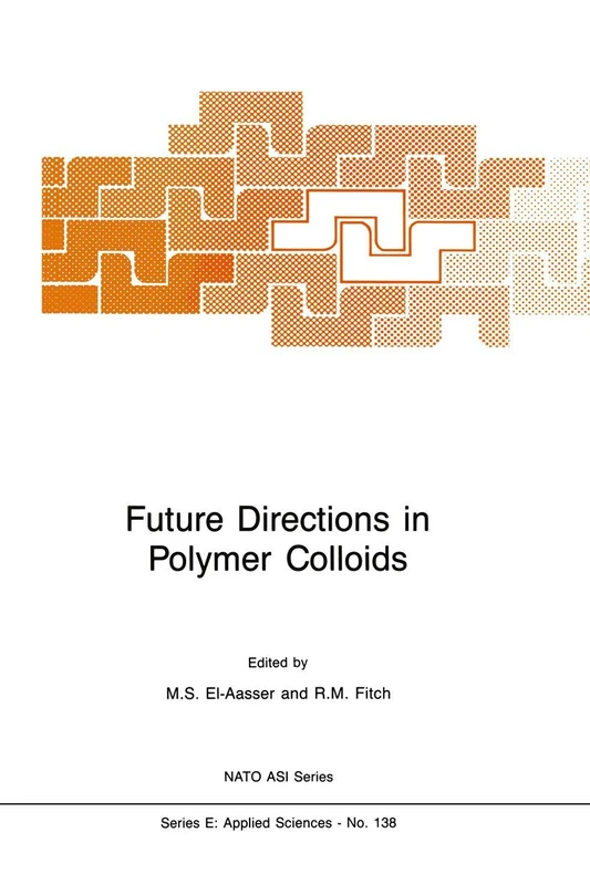 Future Directions in Polymer Colloids: 138 (NATO Science Series E:, 138)