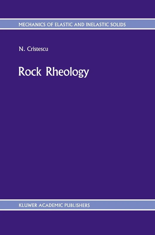 Rock Rheology: 7 (Mechanics of Elastic and Inelastic Solids, 7)