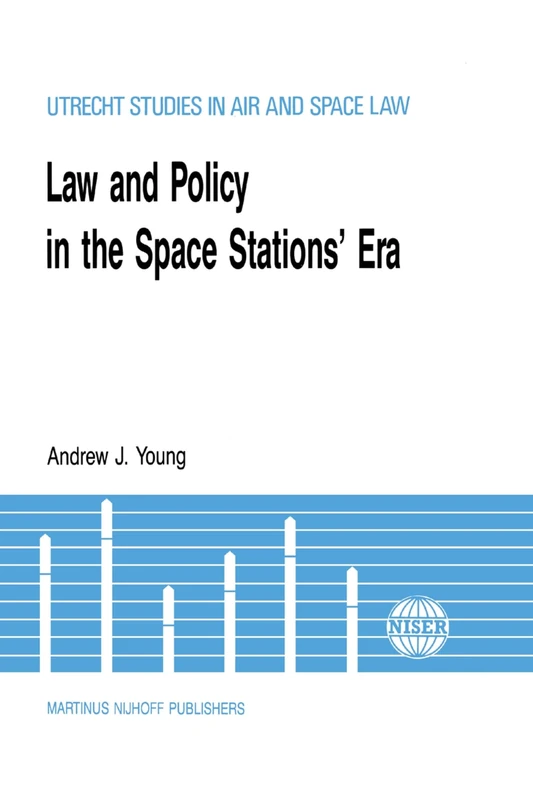 Law and Policy in the Space Station's Era (Utrecht Studies in Air and Space Law): 2 - Image 1