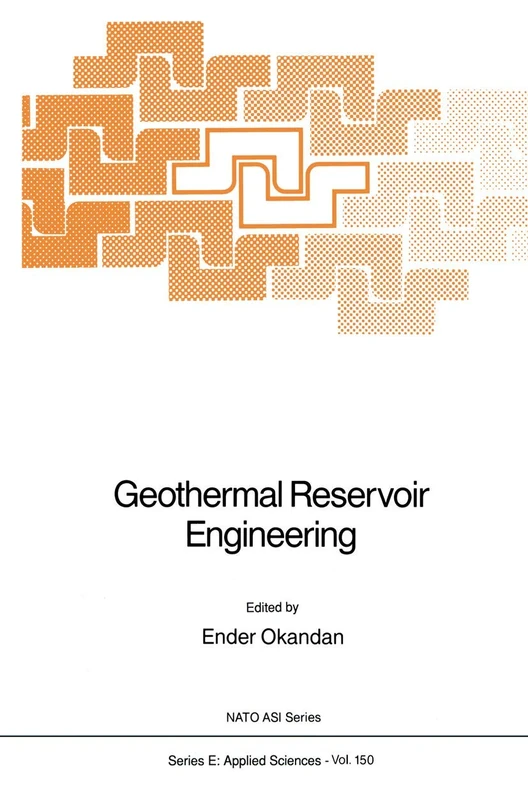 Geothermal Reservoir Engineering: 150 (NATO Science Series E:, 150)