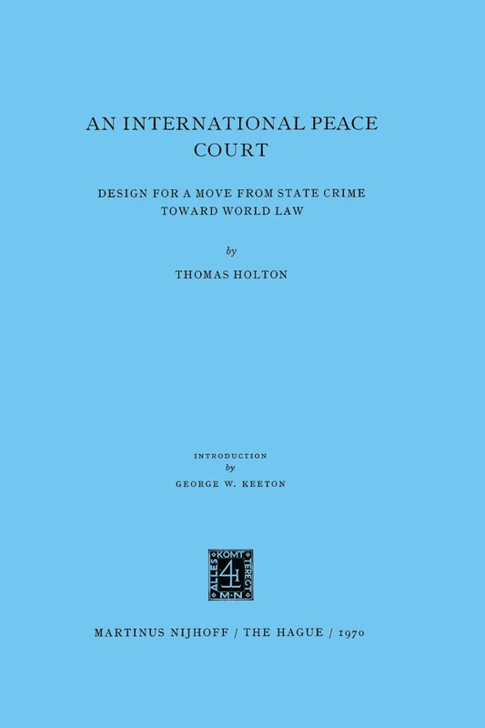 An International Peace Court: Design For A Move From State Crime Toward World Law