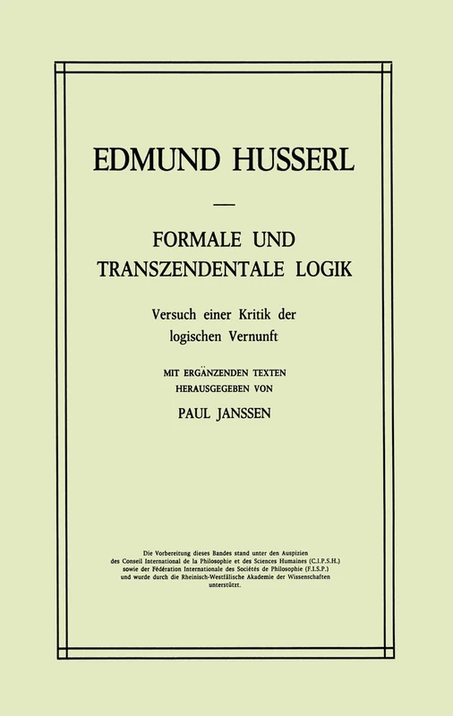 Formale und Transzendentale Logik: Versuch einer Kritik der logischen Vernunft: 17 (Husserliana: Edmund Husserl – Gesammelte Werke, 17)