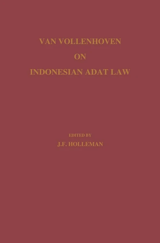 Van Vollenhoven on Indonesian Adat Law (Verhandelingen van het Koninklijk Instituut voor Taal-, Land- en Volkenkunde)