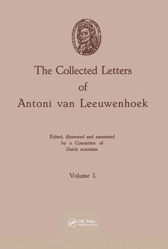The Collected Letters of Antoni van Leeuwenhoek, Volume 1