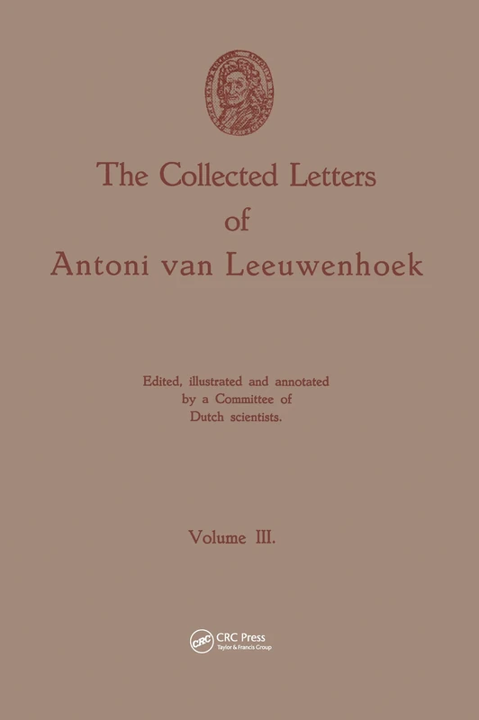 The Collected Letters of Antoni van Leeuwenhoek, Volume 3