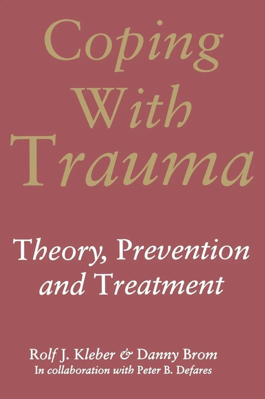 Coping with Trauma: Theory, Prevention and Treatment