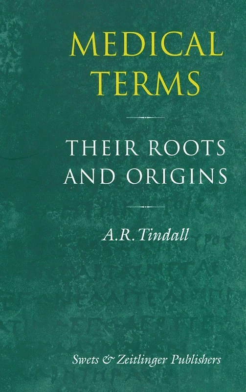 Medical Terms: Their Roots and Origins